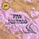 Pan Tostado feat Sam Y Marx El Torres Single