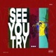 See You Try feat Yasmina Sadiki Tawanda DEVAURA Single