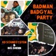 Badman Badgyal Party Single
