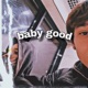Baby Good Single