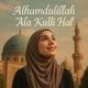 Alhamdulillah Ala Kulli Hal Single