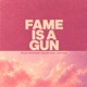 Fame Is A Gun Single