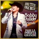 Bobby Pulido Friends Una Tuya Y Una Mía Por La Puerta Grande En Vivo