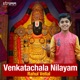 Venkatachala Nilayam Single