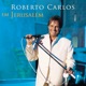 Roberto Carlos Em Jerusalém Ao Vivo