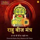 Rahu Beej Mantra EP
