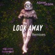 Look Away Remixes