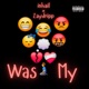 Was My feat ZayDripp Single