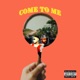 Come To Me feat LORENZO Single