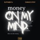 Money on my Mind feat Connor Clement Single