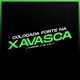 Colocada Forte na Xavasca Single