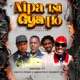 NIPA TSI GYA HO feat Orkortor Perry with Smoothdehero Saa Boy No Single