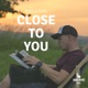 Close To You Single