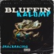 Bluffin feat Jrackracing Single