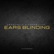 Ears Blinding Single