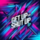 Get Up and Shut Up EP Single