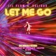 Let Me Go feat Vxlious Single