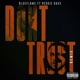 Don t Trust Remix feat Reggie Raxx Single