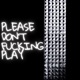 PLEASE DON T F G PLAY feat BiggieB Single