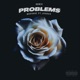Problems feat Joshxo Single