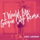 I Would Like Gorgon City Remix Single