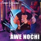 Awe Nochi Single