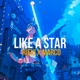 LIKE A STAR Single