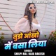 Tujhe Aankho Me Basa Liya Single