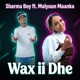 Wax ii Dhe feat Malyuun Maanka Single