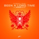 Been a Long Time Remixes feat Rudy