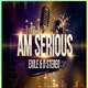 Am Serious feat Ezreal Exile Single