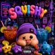 Squishy feat KBAK brokeboi Kether jeirvier offi Single