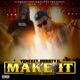 Make It feat Durrty D Single