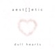 dull hearts Single