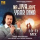 Na Jiya Jaye Yaar Bina Lo Fi Mix Single