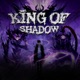 King Of Shadow Single
