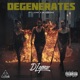Degenerates feat Junk Blazeon3 Single