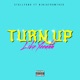 Turn up like yeeuhh feat ninjafromtheo Single