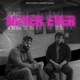 NEVER EVER feat Hashim Nawaz Single