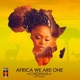 Africa We Are One Single
