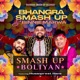 SMASH UP BOLIYAN feat Husanpreet Hans Single