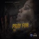 Pray For Me Single