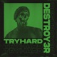 Tryhard Single