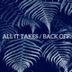 All It Takes Back Off Single
