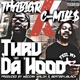 Thru Da Hood feat ThaBigR C Mill Single