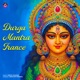 Durga Mantra Trance Single