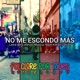 No me escondo más feat Vero Marjbein BIFE Bebo chacoma Ferni de Gyldenfeldt Yoli Campos Susy Shock Ivo Colonna Valen Bonetto Single