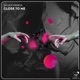 Close to Me Single