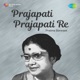 Prajapati Prajapati Re Single