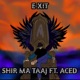 SHIR MA TAAJ feat NIKK ACED Single